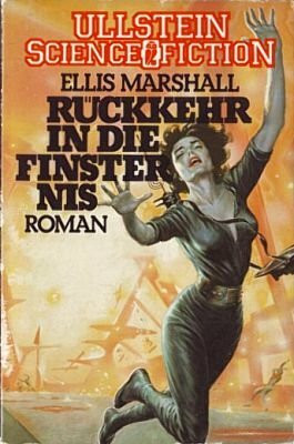 Rückkehr in die Finsternis. ( Ullstein Science Fiction).