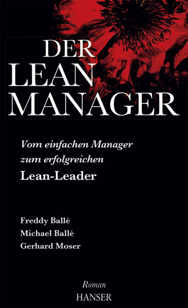 Der Lean-Manager: Vom einfachen Manager zum erfolgreichen Lean-Leader Roman
