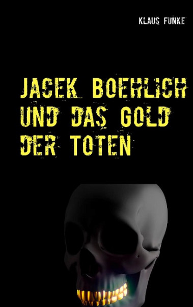 Jacek Boehlich und das Gold der Toten