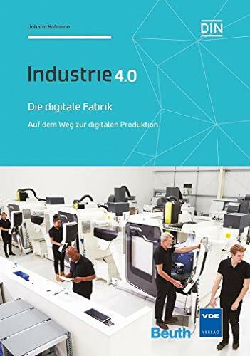 Die digitale Fabrik: Auf dem Weg zur digitalen Produktion Die digitale Fabrik: Auf dem Weg zur digitalen Produktion