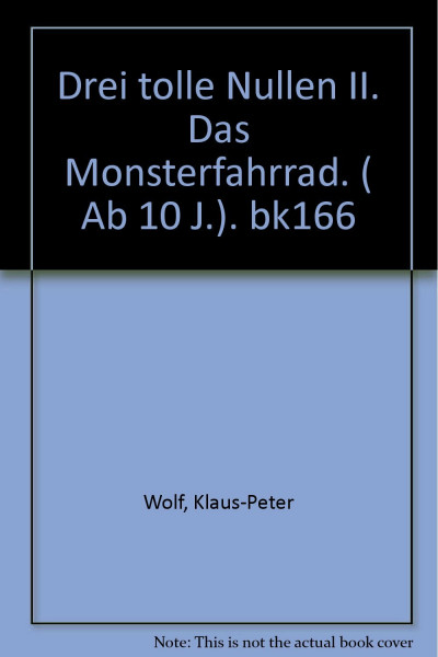 Drei tolle Nullen II. Das Monsterfahrrad. ( Ab 10 J.). bk166