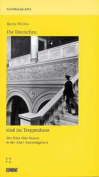 Die Deutschen sind im Treppenhaus: Der Fries Otto Geyers in der Nationalgalerie Berlin