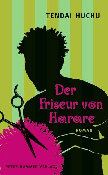 Der Friseur von Harare: Roman