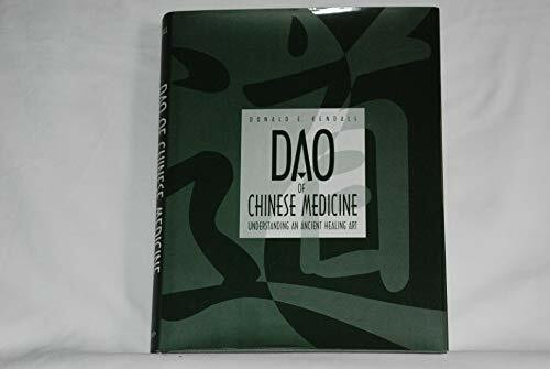 Dao of Chinese Medicine: Understanding an Ancient Healing Art