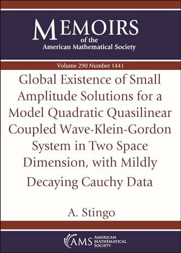 Global Existence of Small Amplitude Solutions for a Model Quadratic Quasilinear Coupled Wave-Klein-Gordon System in Two Space Dimension, with Mildly ... of the American Mathematical Society)