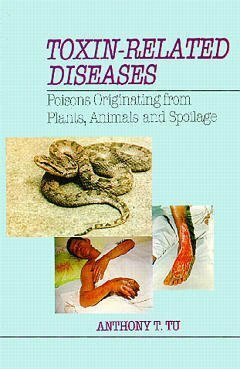 Toxin-related Diseases: Poisons Originating from Plants, Animals and Spoilage