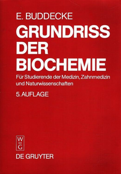 Grundriss der Biochemie - Für Studierende der Medizin, Zahnmedizin und Naturwissenschaften