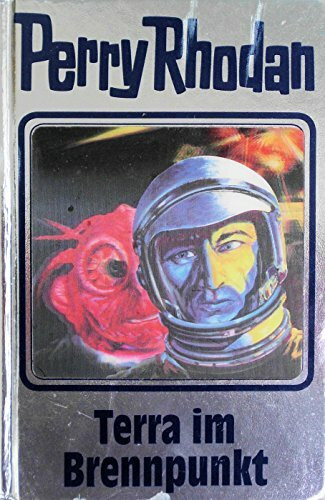 Perry Rhodan, Bd.61: Terra im Brennpunkt: Perry Rhodan Band 61 (Perry Rhodan Silberband, Band 61)