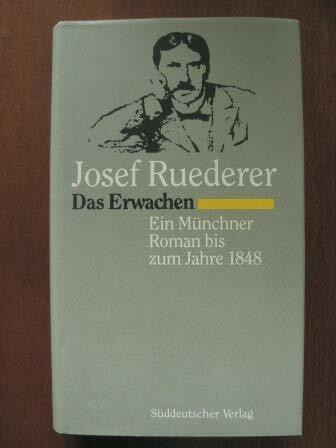 Das Erwachen. Ein Münchner Roman bis zum Jahre 1848. Werke Bd. 1