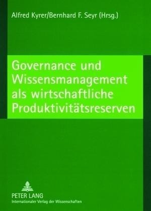 Governance und Wissensmanagement als wirtschaftliche Produktivitätsreserven