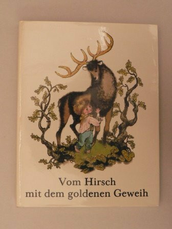 Vom Hirsch mit dem goldenen Geweih