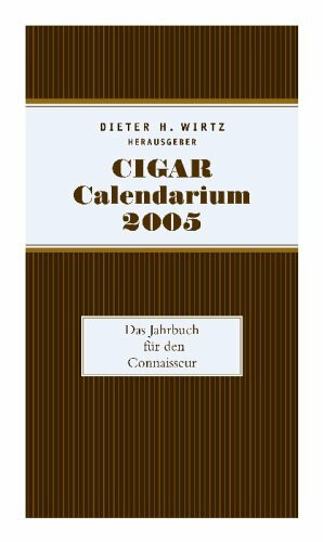 Cigar Calendarium 2005: Das Jahrbuch für den Connaisseur