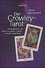 Der Crowley-Tarot: Das Handbuch zu den Karten von Aleister Crowley und Lady Frieda Harris