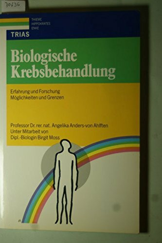 Biologische Krebsbehandlung: Erfahrung und Forschung, Möglichkeiten und Grenzen