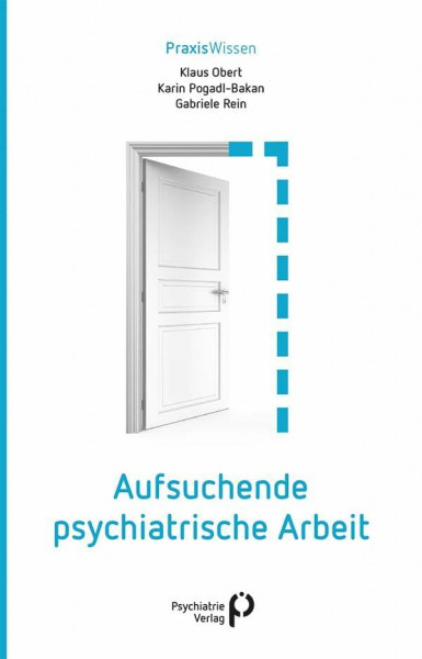 Aufsuchende psychiatrische Arbeit (Praxiswissen)