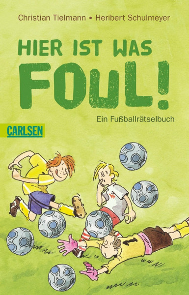 Hier ist was foul!: Ein Fußball-Rätselbuch