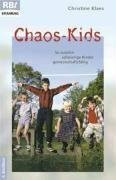 Chaos-Kids: So werden schwierige Kinder gemeinschaftsfähig (RBtaschenbücher)