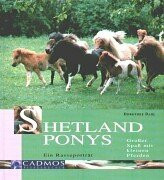Shetland Ponys. Großer Spaß mit kleinen Pferden.: Grosser Spass mit kleinen Pferden. Ein Rasseportrait