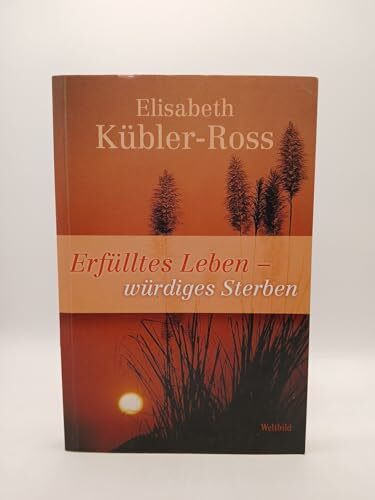 Erfülltes Leben - würdiges Sterben