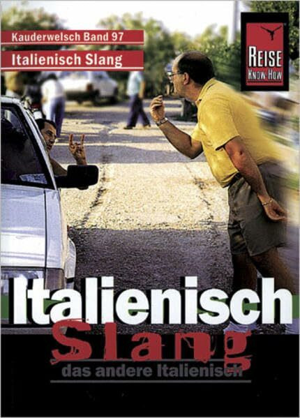 Kauderwelsch, Italienisch Slang, das andere Italienisch: Kauderwelsch-Band 97