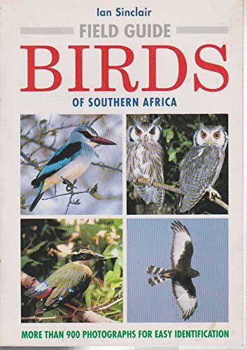 Ian Sinclair's Field Guide to the Birds of Southern Africa