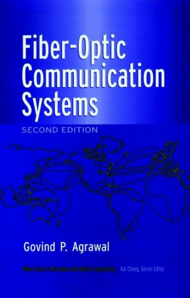 Fiber-Optic Communication Systems (Wiley Series in Microwave and Optical Engineering)