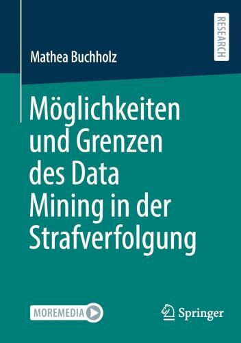 Möglichkeiten und Grenzen des Data Mining in der Strafverfolgung