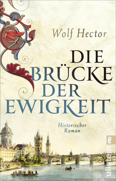 Die Brücke der Ewigkeit: Historischer Roman | Über den Bau der weltberühmten Karlsbrücke in Prag (Die Baumeister, Band 1)