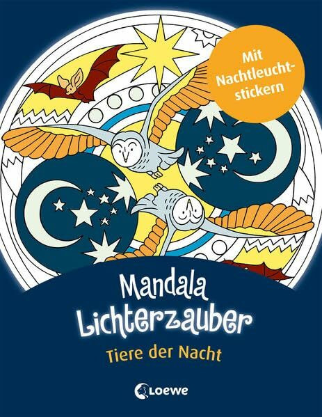 Mandala-Lichterzauber - Tiere der Nacht: Malbuch mit Nachtleuchtstickern für Kinder ab 6 Jahre (Mandala-Malträume)