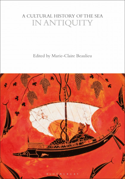 A Cultural History of the Sea in Antiquity (The Cultural Histories Series)