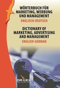 Wörterbuch für Marketing, Werbung und Management. Englisch-Deutsch