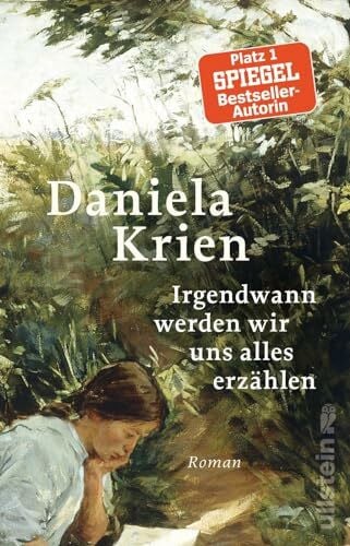 Irgendwann werden wir uns alles erzählen: »Eine Liebesgeschichte von ungeheuerlicher Intensität.« Brigitte