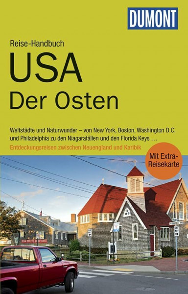 DuMont Reise-Handbuch Reiseführer USA, Der Osten: mit Extra-Reisekarte: Weltstädte und Naturwunder - von New York, Boston, Washington D.C. und ... Neuenegland und Karibik. Mit Extra-Reisekarte