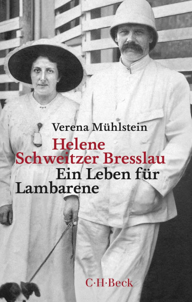 Helene Schweitzer Bresslau: Ein Leben für Lambarene (Beck Paperback)