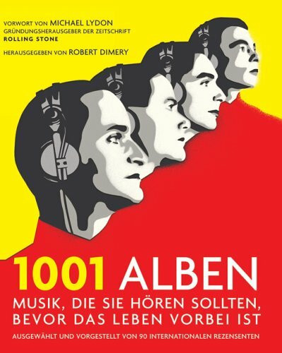 1001 Alben: Musik, die Sie hören sollten, bevor das Leben vorbei ist. Ausgewählt und vorgestellt von 90 internationalen Rezensenten