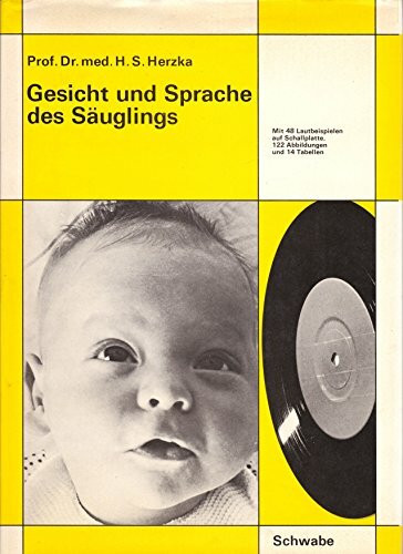 Gesicht und Sprache des Säuglings: Mit Beitr. v. P. Hagmann, W. Reukauf, K. Skalsky-Bock u. a..