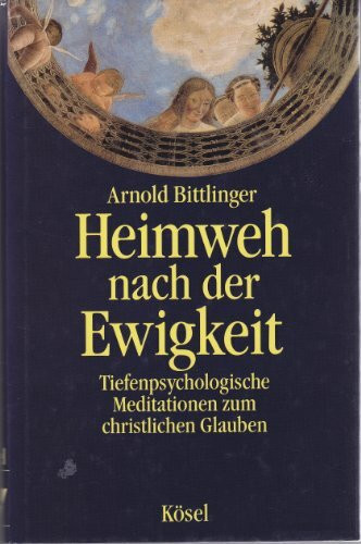 Heimweh nach der Ewigkeit