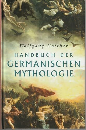 Handbuch der germanischen Mythologie: vollständige Ausgabe Handbuch der germanischen Mythologie: vollständige Ausgabe