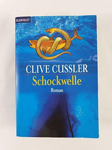 Schockwelle: Ein Dirk-Pitt-Roman (Die Dirk-Pitt-Abenteuer, Band 13)