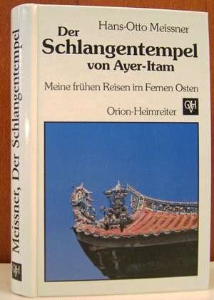 Der Schlangentempel von Ayer-Itam : Meine frühen Reisen im Fernen Osten.