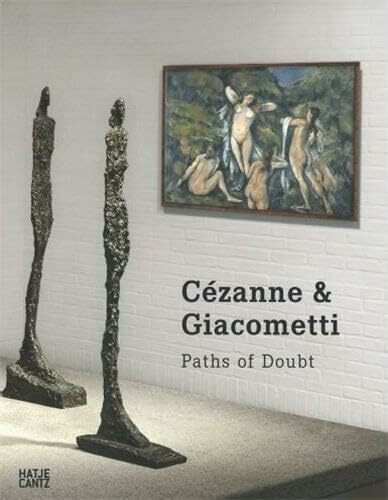 Cézanne & Giacometti: Paths of Doubt