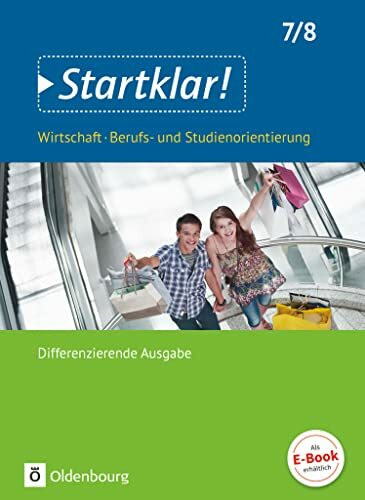 Startklar! - Wirtschaft/Berufs- und Studienorientierung - Differenzierende Ausgabe Baden-Württemberg - 7./8. Schuljahr: Schulbuch