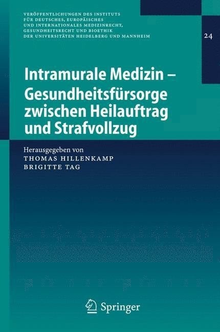 Intramurale Medizin ¿ Gesundheitsfürsorge zwischen Heilauftrag und Strafvollzug