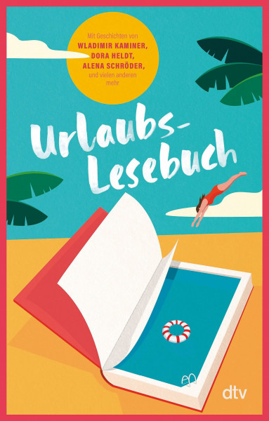 Urlaubslesebuch 2024: Best for Urlaub. Erfrischende Sommergeschichten für die schönste Zeit des Jahres.