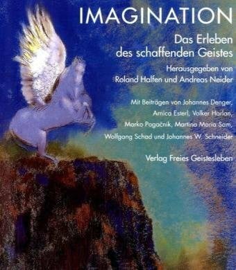 Imagination: Vom Erleben des schaffenden Geistes