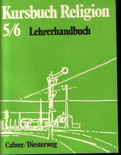 Kursbuch Religion: Arbeitsbuch für den Religionsunterricht / Lehrerhandbuch 5/6