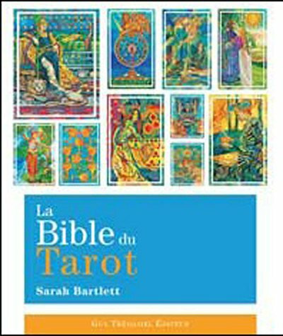 La bible du tarot: Guide détaillé des lames et des étalements