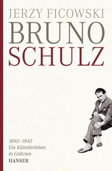 Bruno Schulz 1892-1942: Ein Künstlerleben in Galizien