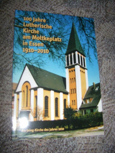 100 Jahre Lutherische Kirche am Moltkeplatz in Essen 1910-2010: Bartning-Kirche des Jahres 2010