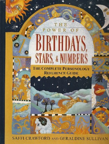 The Power of Birthdays, Stars & Numbers: The Complete Personology Reference Guide